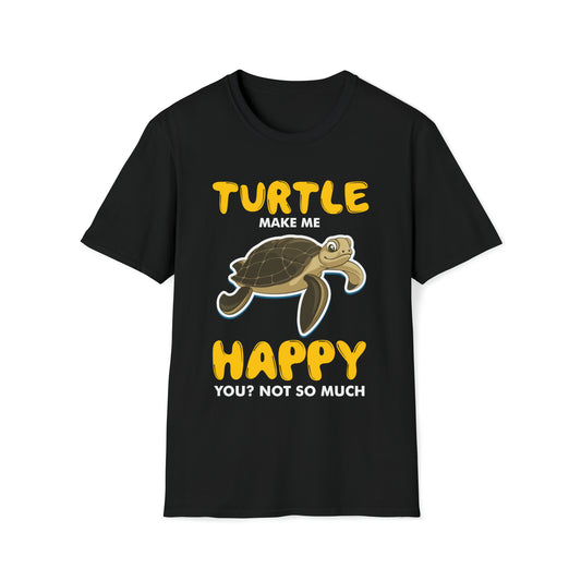 Turtle Make Me Happy You? Not So Much, Unisex Softstyle T-Shirt, Happy Turtle Shirt, Turtle Lover Shirt, Gift For Her, Gift For Him